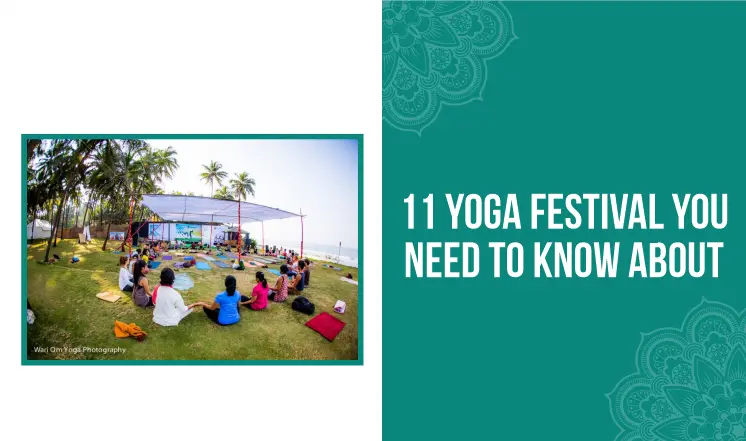 11-yoga-festivals-you-need-to-know-about