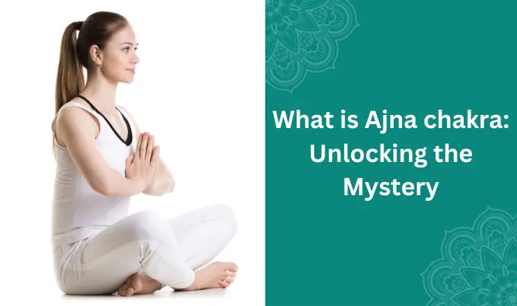 what-is-ajna-chakra-unlocking-the-mystery